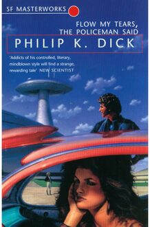 SF Masterworks: Flow My Tears the Policeman Said by Philip K Dick (Paperback)