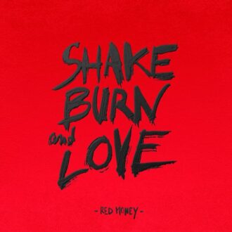 Shake Burn And Love