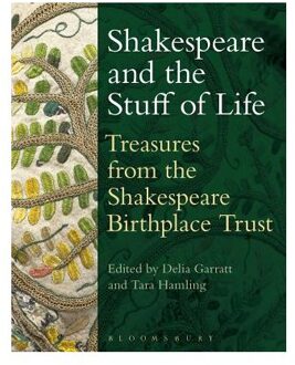 Shakespeare and the Stuff of Life