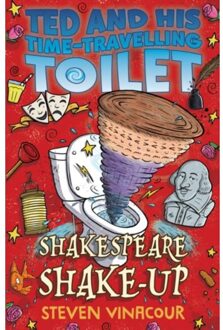 Shakespeare Shake-Up - Ted And His Time Travelling Toilet - Steven Vinacour