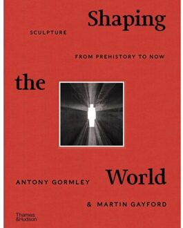 Shaping The World - Antony Gormley