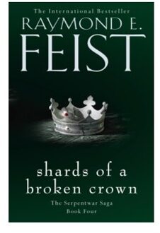 Shards of a Broken Crown (The Serpentwar Saga, Book 4)