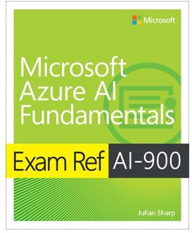 Sharp Exam Ref Ai-900 Microsoft Azure Ai Fundamentals - Sharp, Julian