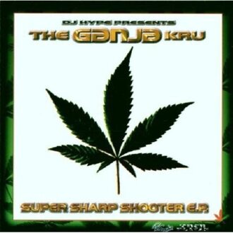 Sharp Super Sharp Shooter - Ganja Kru