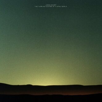 Sharp The Turning Centre Of A Still World - Jason Sharp