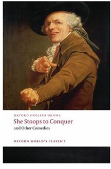 She Stoops to Conquer and Other Comedies