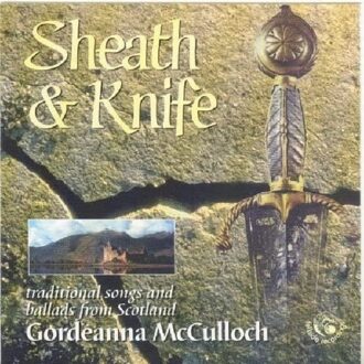 Sheath & Knife: Traditional Songs And Ballads From Scotland