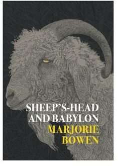 Sheep's-Head And Babylon: And Other Stories Of Yesterday And To-Day - Marjorie Bowen
