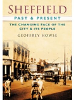 Sheffield Past And Present - Geoffrey Howse