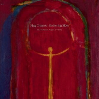 Sheltering Skies: Live In Frejus, August 27th 1982 - King Crimson