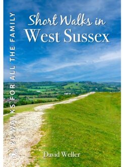 Short Walks In West Sussex - Short Walks For All The Family - David Weller