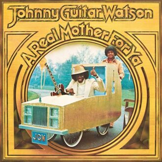 Shout A Real Mother For Ya - Johnny Guitar Watson