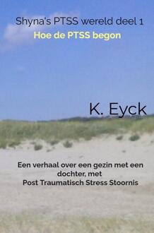 Shyna's Ptss Wereld Deel 1 Hoe De Ptss Begon - K. Eyck