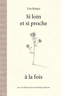 Si loin et si proche à la fois -  Uus Knops (ISBN: 9789463935869)