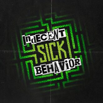 Sick - Indecent Behavior