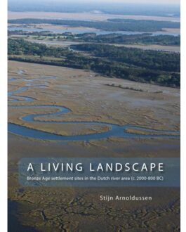 Sidestone Press A living landscape - Boek Stijn Arnoldussen (9088900108)