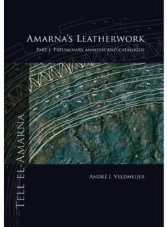 Sidestone Press Amarna's leatherwork / part I. Preliminary analysis and catalogue - Boek André J. Veldmeijer (9088900752)