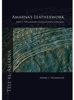 Sidestone Press Amarna's leatherwork / part I. Preliminary analysis and catalogue - Boek André Veldmeijer (9088904731)