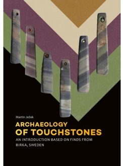 Sidestone Press Archaeology of Touchstones - Boek Martin Ježek (9088905177)