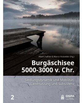 Sidestone Press Burgäschisee 5000-3000 V. Chr. - Open Series In Prehistoric Archaeology