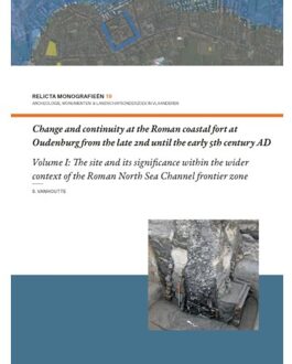 Sidestone Press Change And Continuity At The Roman Coastal Fort At Oudenburg From The Late 2nd Until The Early 5th - Sofie Vanhoutte