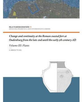 Sidestone Press Change And Continuity At The Roman Coastal Fort At Oudenburg From The Late 2nd Until The Early 5th