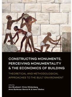 Sidestone Press Constructing Monuments, Perceiving Monumentality and the Economics of Building