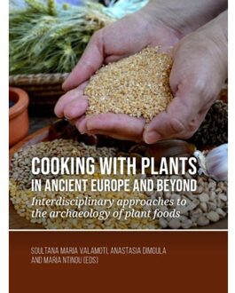 Sidestone Press Cooking With Plants In Ancient Europe And Beyond
