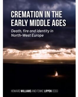 Sidestone Press Cremation In The Early Middle Ages