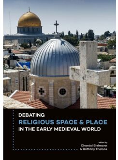 Sidestone Press Debating religious space and place in the early medieval world c. ad 300-1000 - Boek Sidestone Press (9088904197)