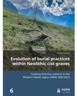 Sidestone Press Evolution Of Burial Practices Within Neolithic Cist Graves - Open Series In Prehistoric - Noah Steuri