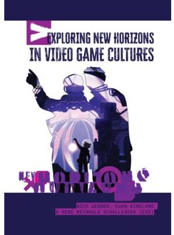 Sidestone Press Exploring New Horizons In Video Game Cultures