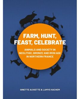 Sidestone Press Farm, Hunt, Feast, Celebrate - Ginette Auxiette