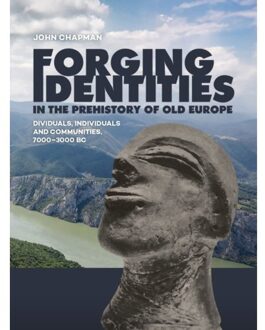 Sidestone Press Forging Identities In The Prehistory Of Old Europe - John Chapman