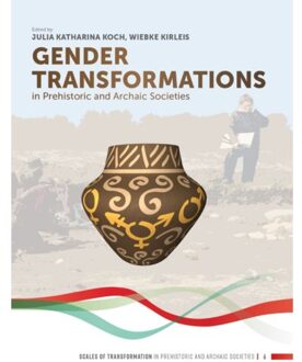 Sidestone Press Gender Transformations In Prehistoric And Archaic