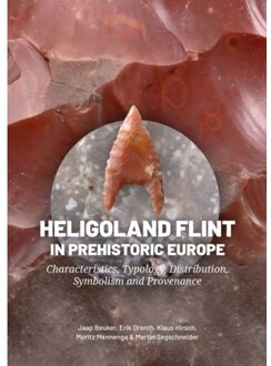 Sidestone Press Heligoland Flint In Prehistoric Europe - Jaap Beuker