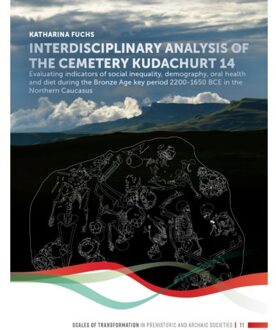 Sidestone Press Interdisciplinary analysis of the cemetery 'Kudachurt 14'