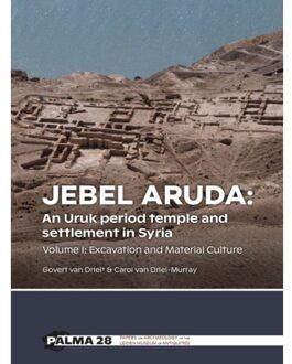 Sidestone Press Jebel Aruda: An Uruk Period Temple And Settlement In Syria - Palma - Govert van Driel