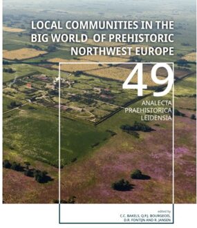 Sidestone Press Local Communities in the Big World of Prehistoric Northwest Europe