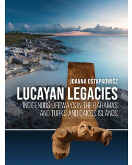 Sidestone Press Lucayan Legacies - Joanna Ostapkowicz