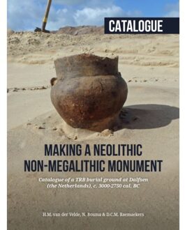 Sidestone Press Making A Neolithic Non-Megalithic Monument - Catalogue