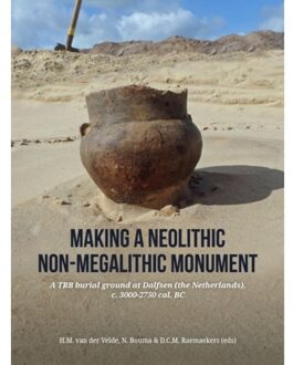 Sidestone Press Making A Neolithic Non-Megalithic Monument