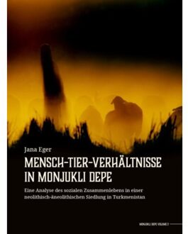 Sidestone Press Mensch-Tier-Verhältnisse In Monjukli Depe - Jana Eger