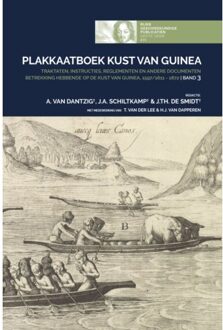 Sidestone Press Plakkaatboek Kust Van Guinea, 1597/1611-1872 - Band 3 - Rijks Geschiedkundige Publicatiën Grote