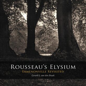 Sidestone Press Rousseaus Elysium - Boek Gerard J. van den Broek (9088900906)