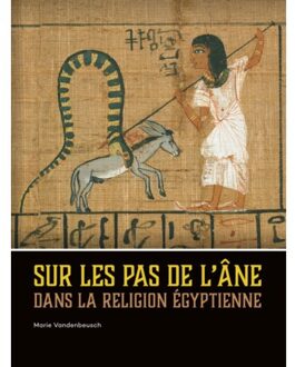 Sidestone Press Sur les pas de l'ane dans la religion egyptienne