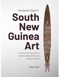 Sidestone Press The Secret Signs In South New Guinea Art - Holger Braun