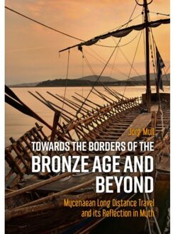 Sidestone Press Towards The Borders Of The Bronze Age And Beyond - Jörg Mull