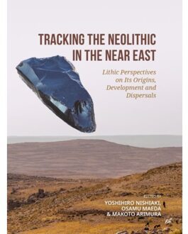 Sidestone Press Tracking The Neolithic In The Near East