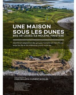 Sidestone Press Une Maison Sous Les Dunes : Beg Ar Loued,